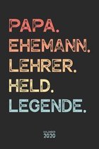 Papa. Ehemann. Lehrer. Held. Legende. Kalender 2020