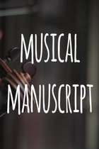 Musical Manuscript: The perfect way to record your compositions! Ideal gift for anyone you know who loves to create classical music!