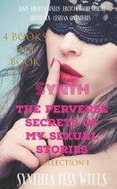 Synth The perverse secrets of my sexual stories Collection 1 (4 books in 1 book): - BDSM - Erotcia Novels - Erotcia short stories - Erotic sex - Lesbi