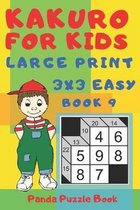 Kakuro For Kids - Large Print 3x3 Easy - Book 9: Kids Mind Games - Logic Games For Kids