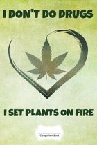 I Don't Do Drugs: Lustiges Cannabis Reggae Geschenk f�r den Kiffer Geburtstag Rasta Weihnachten Weed Grower und Stoner Tagebuch Chiller