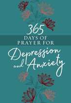 365 Days of Prayer - 365 Days of Prayer for Depression and Anxiety