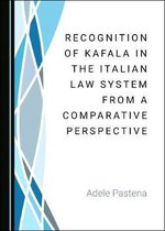 Recognition of Kafala in the Italian Law System from a Comparative Perspective