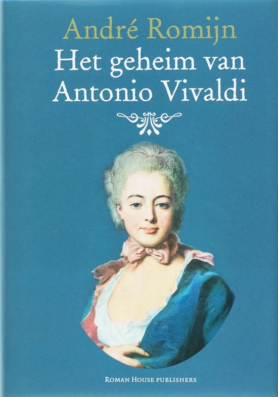 Cover van het boek 'Het geheim van Antonio Vivaldi' van André Romijn
