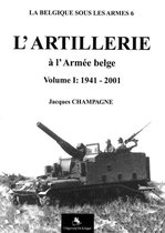 Belgique Sous les Armes- L'Artillerie Belge