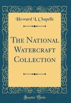 The National Watercraft Collection (Classic Reprint)