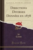 Directions Diverses Donnees En 1878 (Classic Reprint)