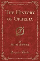The History of Ophelia, Vol. 1 (Classic Reprint)