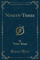 Ninety-Three, Vol. 1 (Classic Reprint)