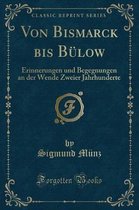 Von Bismarck Bis Bulow