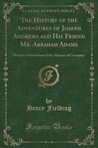 The History of the Adventures of Joseph Andrews and His Friend Mr. Abraham Adams