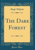 The Dark Forest (Classic Reprint)