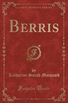 Berris (Classic Reprint)