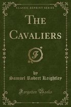The Cavaliers (Classic Reprint)