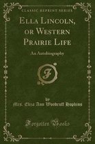 Ella Lincoln, or Western Prairie Life