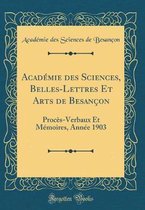 AcadA (c)mie des Sciences, Belles-Lettres Et Arts de BesanAon