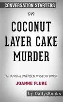 Coconut Layer Cake Murder: A Hannah Swensen Mystery Books by Joanne Fluke: Conversation Starters