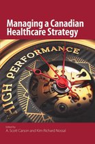 Queen's Policy Studies Series 190 - Managing a Canadian Healthcare Strategy