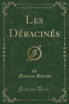 Les Deracines (Classic Reprint)