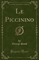 Le Piccinino, Vol. 1 (Classic Reprint)