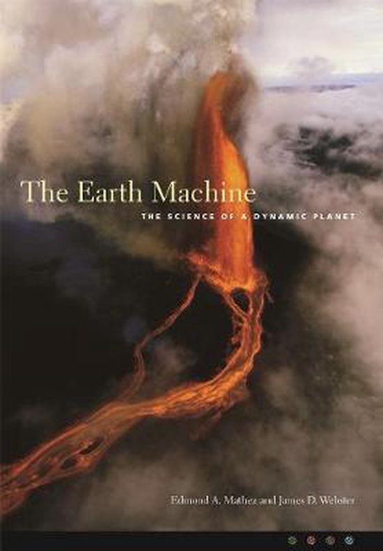 The Earth Machine - The Science of a Dynamic Planet - cover