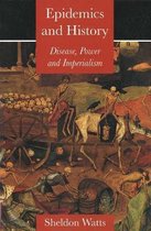 Epidemics and History - Disease, Power and Imperialism