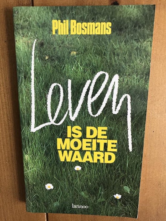 Cover van het boek 'Leven is de moeite waard'