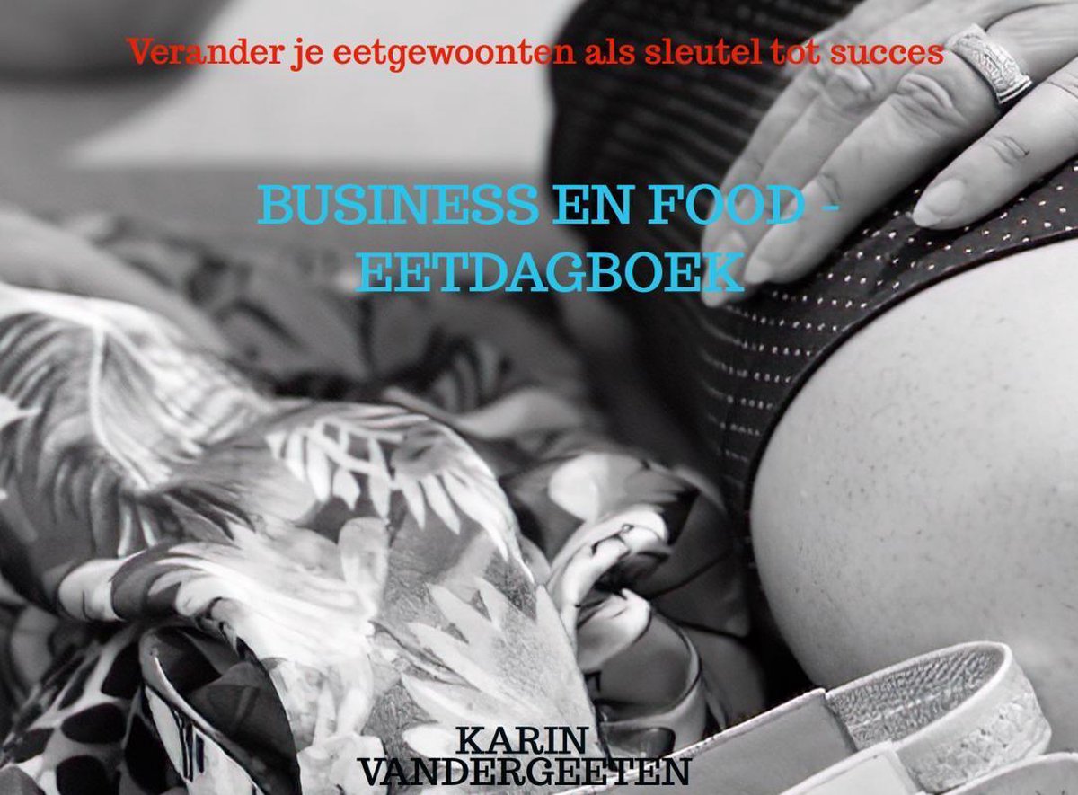 Business en Food - Eetdagboek - Karin Vandergeeten