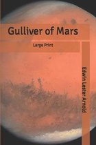 Gulliver of Mars: Large Print