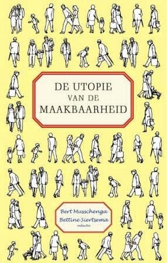 Cover van het boek 'De utopie van de maakbaarheid' van Bettine Siertsema en B. Musschenga