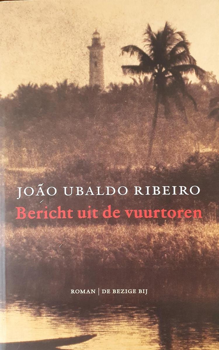 Bericht Uit De Vuurtoren - João Ubaldo Ribeiro