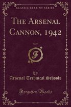 The Arsenal Cannon, 1942, Vol. 59 (Classic Reprint)