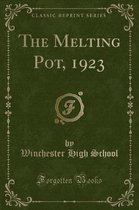 The Melting Pot, 1923 (Classic Reprint)