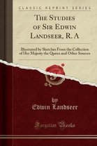 The Studies of Sir Edwin Landseer, R. a