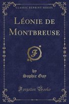 Leonie de Montbreuse (Classic Reprint)