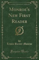 Monroe's New First Reader (Classic Reprint)