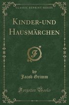 Kinder-Und Hausmarchen (Classic Reprint)