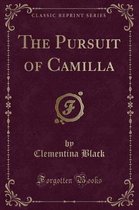 The Pursuit of Camilla (Classic Reprint)