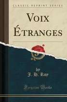 Voix Etranges (Classic Reprint)