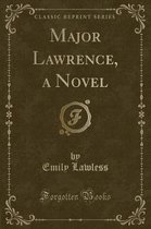 Major Lawrence, a Novel (Classic Reprint)