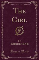 The Girl (Classic Reprint)