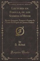 Lectures En Famille, Ou Les Soirees d'Hiver