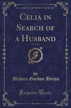 Celia in Search of a Husband, Vol. 2 of 2 (Classic Reprint)