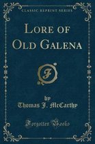 Lore of Old Galena (Classic Reprint)