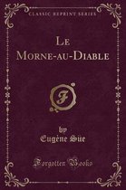 Le Morne-Au-Diable (Classic Reprint)