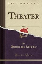 Theater, Vol. 13 (Classic Reprint)