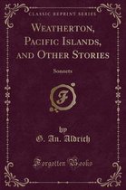 Weatherton, Pacific Islands, and Other Stories