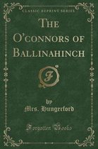 The O'Connors of Ballinahinch (Classic Reprint)