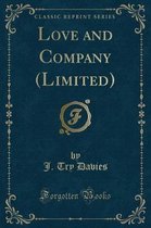 Love and Company (Limited) (Classic Reprint)