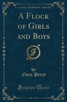 A Flock of Girls and Boys (Classic Reprint)